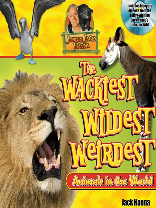 Title details for Jungle Jack's Wackiest, Wildest, and Weirdest Animals in the World by Jack Hanna - Available